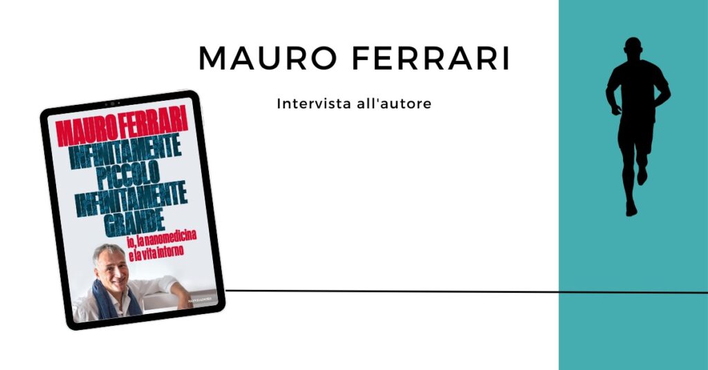 Infinitamente piccolo infinitamente grande Mauro Ferrari 