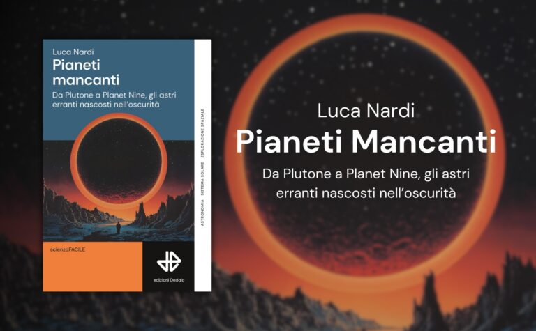la copertina del saggio di Luca Nardi, Pianeti mancanti. Da Plutone a Planet Nine, gli astri erranti nascosti nell’oscurità, pubblicato da Edizioni Dedalo (2025)